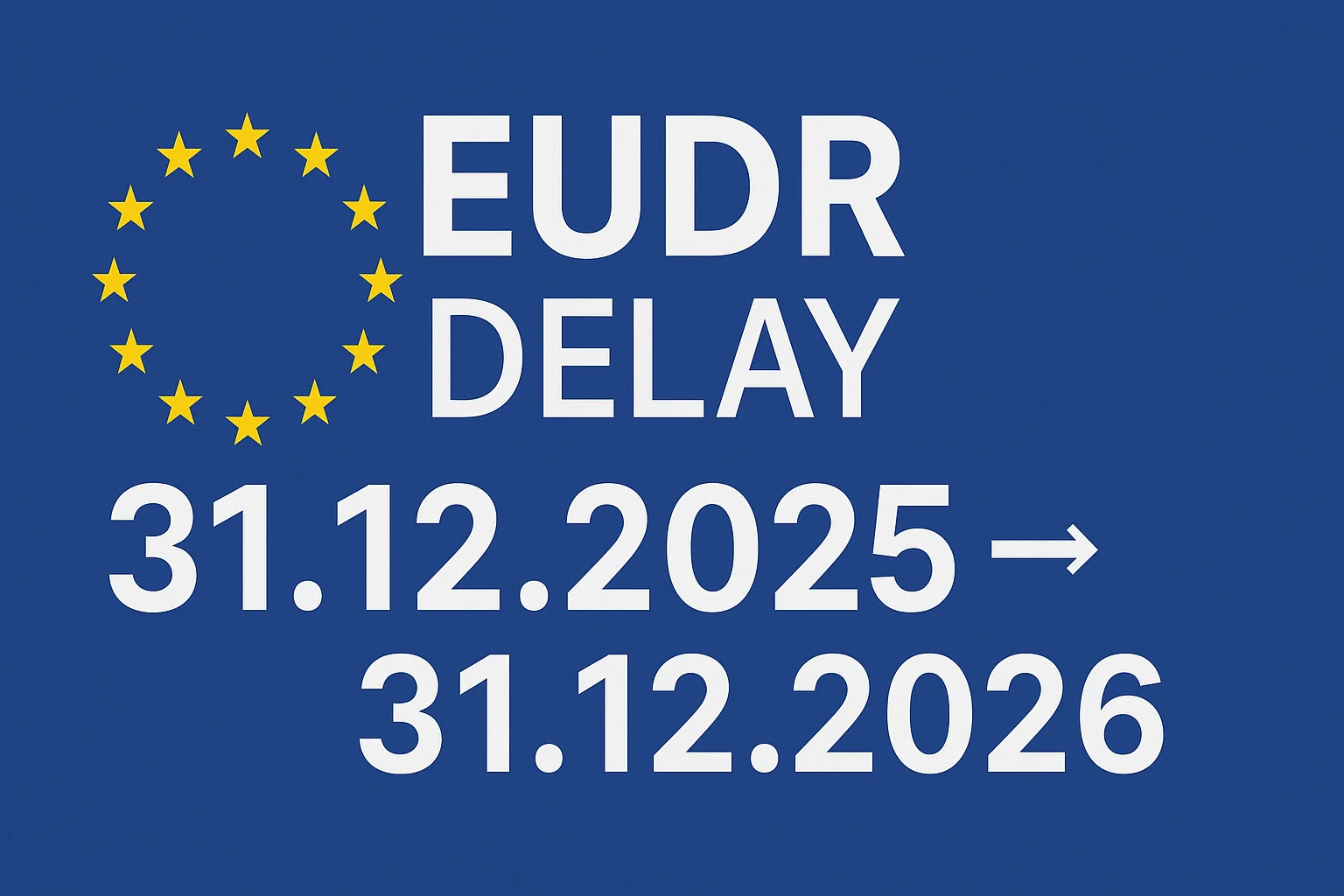 EU Deforestation Regulation (EUDR) Delayed Again: Major Update Grants Additional Year for Implementation